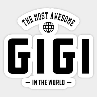 Gigi - The most awesome Gigi in the world Sticker